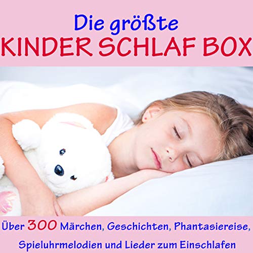 Die größte Kinder-Schlaf-Box: Über 300 Märchen,...